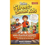 Raise street-smart kids: 200 Practical Lessons to Help Children Grow Confident, Alert, and Ready for the Real World
