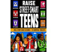 Raise Street-Smart Teens: Survival Guide to Spotting Red Flags, Handling Peer Pressure, & Navigating Real World Dangers | Story-Based Lessons & Actionable Toolkits Included