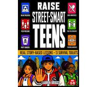 Raise Street-Smart Teens: Survival Guide to Spotting Red Flags, Handling Peer Pressure, & Navigating Real World Dangers | Story-Based Lessons & Actionable Toolkits Included