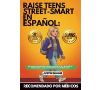 Raise Teens Street-Smart En Español: 201 Lecciones Prácticas Para Ayudar a Jóvenes De 13 A 18 Años A Ser Independientes, Seguros Y Preparados Para El Mundo Real