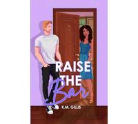 Raise The Bar: A Contemporary Romantic Comedy (Love In 2C)