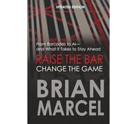 Raise The Bar Change The Game: From Barcodes to AI - and what it takes to stay ahead