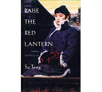Raise the Red Lantern: Three Novellas