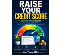Raise Your Credit Score: Guide to higher scores.