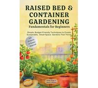 Raised Bed & Container Gardening Fundamentals for Beginners