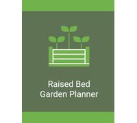 Raised Bed Garden Planner: A Simple Record for Garden Layouts, Planting Plans, Crop Rotation, Seasonal Tasks, Harvest Tracking, and Notes
