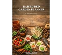 Raised Bed Garden Planner: Small Space Tracker