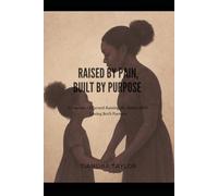 Raised by Pain; Built by Purpose: 3 Lessons I Learned Raising My Sister After Losing Both Parents