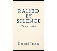Raised by Silence: How Quiet Homes Create Strong, Sensitive, and Brave Souls