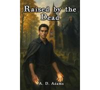Raised by the Dead