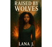 Raised by Wolves: Crowned by Fire