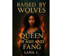 Raised by Wolves, Queen of Ash and Fang (Crowned by Fire)