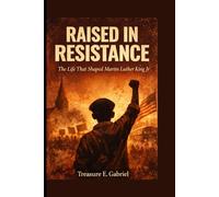 Raised in resistance: The Life That Shaped Martin Luther King Jr.