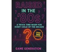 Raised in the ’80s: A Trivia Time-Warp for Every Child of the Decade