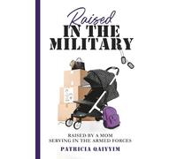 Raised In The Military: Raised By A Mom Serving In The Armed Forces