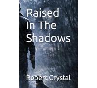 Raised In The Shadows