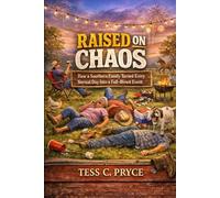 RAISED ON CHAOS: How a Southern Family Turned Every Normal Day Into a Full-Blown Event