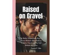 RAISED ON GRAVEL: The Bailey Zimmerman Story - From Midwest Backroads to Country Charts and the Grit Behind the Glory