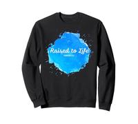Raised to Life - Christian Faith Church Baptism Romans 6:4 Sudadera