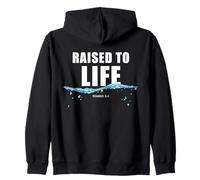 Raised to Life - Christian Faith Church Baptism Romans 6:4 Sudadera con Capucha
