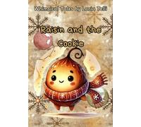 Raisin and the Cookie: A Magical Christmas Story About Kindness and Friendship for Kids Ages 3-8