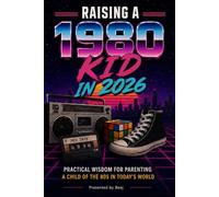 Raising a 1980 Kid in 2026: A Parent's Five-Step Roadmap to a Screen-Free, Meaning-Filled Childhood