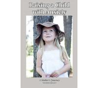 Raising a Child with Anxiety: A Mother's Journey