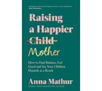 Raising A Happier Mother (ebook)
