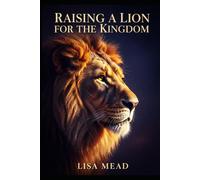 Raising A Lion For The Kingdom (Latter Glory)
