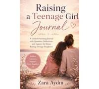 Raising a Teenage Girl: A Support and Reflection for Mothers
