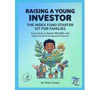 Raising a Young investor: The Index Fund starter kit for families