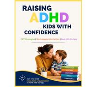 Raising ADHD Kids with Confidence: CBT Strategies | Worksheets & Activities | Real-Life Scripts