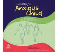 Raising an Anxious Child: A Parent and Educator's Perspective