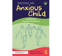 Raising an Anxious Child: A Parent and Educator's Perspective