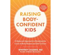 Raising Body-Confident Kids: A Balanced Approach to Breaking the Cycle of Body Shame and Diet Culture