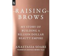 Anastasia Soare Raising Brows (Tapa blanda)