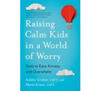 Raising Calm Kids In A World Of Worry (ebook)