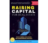 Raising Capital For Real Estate: (ebook)
