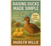 RAISING DUCKS MADE SIMPLE
