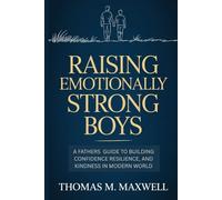 Raising Emotionally Strong Boys: A Father's Guide to Building Confidence, Resilience, and Kindness in a Modern World: 2 ("We Play 2gether Guides")