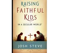 Raising Faithful Kids in a Secular World