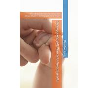 Raising Great Kids Warrants Great Parents: A Guide to Effective Parenting That Allows Children to Step into Their Power