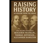 Raising History: Interviews From The Grave