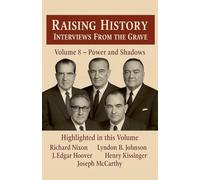 Raising History Interviews From The Grave Power and Shadows