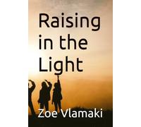 Raising in the Light (The Truth Never Told)