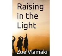 Raising in the Light (The Truth Never Told)