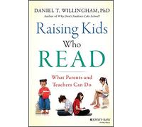 [Raising Kids Who Read: What Parents and Teachers Can Do] (By: Daniel T. Willingham) [published: April, 2015]