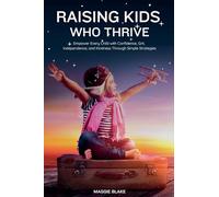 Raising Kids Who Thrive