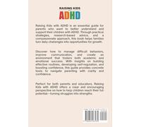 Raising Kids with ADHD: ; Manage Behavioral Problems, Regulate Emotions, Foster Successful Parenting Strategies & Help Boost Self Confidence