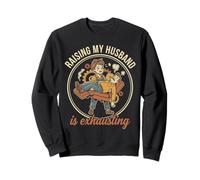 Raising My Husband Is Exhausting Funny Wife Retro Sudadera